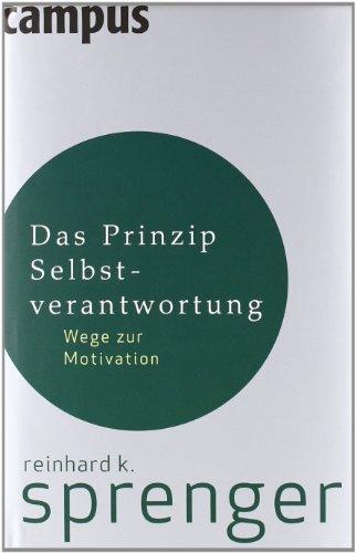 Das Prinzip Selbstverantwortung: Wege zur Motivation