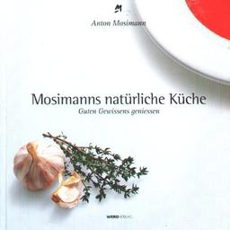 Mosimanns natürliche Küche