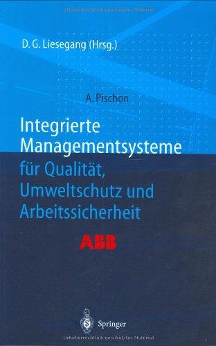 Integrierte Managementsysteme für Qualität, Umweltschutz und Arbeitssicherheit