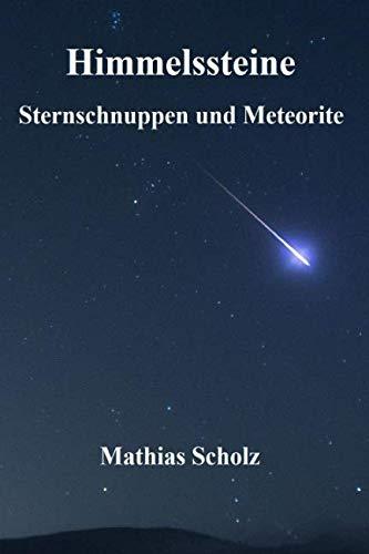 Himmelssteine - Sternschnuppen und Meteorite