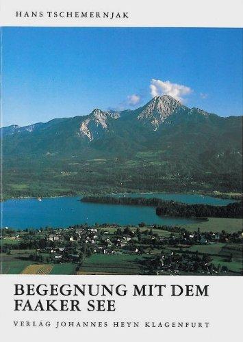 Begegnung mit dem Faaker See: Seiner Landschaft und seiner Geschichte