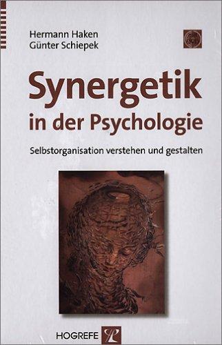 Synergetik in der Psychologie: Selbstorganisation verstehen und gestalten