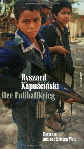 Der Fußballkrieg. Berichte aus der Dritten Welt