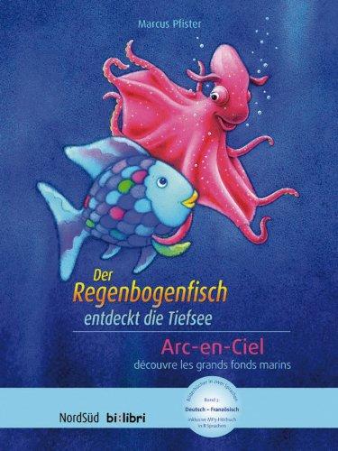 Der Regenbogenfisch entdeckt die Tiefsee: Kinderbuch Deutsch-Französisch mit MP3-Hörbuch zum Herunterladen