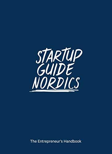 Startup Guide  Nordics - The Entrepreneur's Handbook (Startup Guides) EN - 17 x 24 cm, 200 Pages