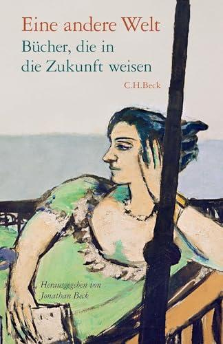 Eine andere Welt: Bücher, die in die Zukunft weisen