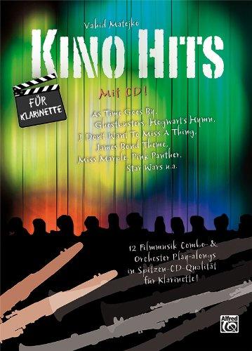 Kino Hits für Klarinette (mit CD): 12 Filmmusik Combo- & Orchester Play-alongs in Spitzen-CD-Qualität für Klarinette