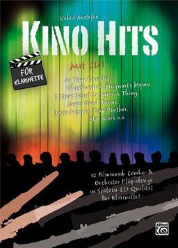 Kino Hits für Klarinette (mit CD): 12 Filmmusik Combo- & Orchester Play-alongs in Spitzen-CD-Qualität für Klarinette