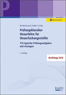 Prüfungsklassiker Steuerlehre für Steuerfachangestellte: 178 typische Prüfungsaufgaben und Lösungen