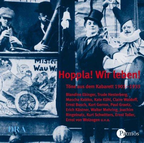 Hoppla! Wir leben! CD. . Töne aus dem Kabarett 1901-1933