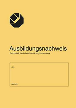 Ausbildungsnachweis/Berichtsheft für die Berufsausbildung im Handwerk: tägliche Arbeitsbeschreibung