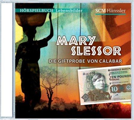 Mary Slessor - Die Giftprobe von Calabar: Hörspielbuch