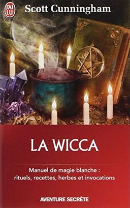 La Wicca : guide de pratique individuelle