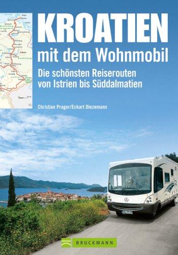 Kroatien mit dem Wohnmobil: Die schönsten Reiserouten von Istrien bis Süddalmatien