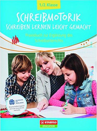 Schreibmotorik: Schreiben lernen leicht gemacht: Praxisbuch zur Ergänzung des Schreibunterrichts