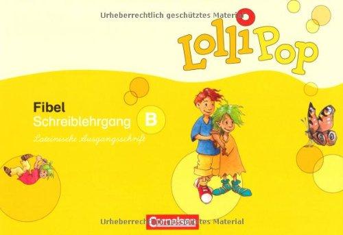 LolliPop Fibel - Aktuelle Ausgabe: Schreiblehrgang B in Lateinischer Ausgangsschrift