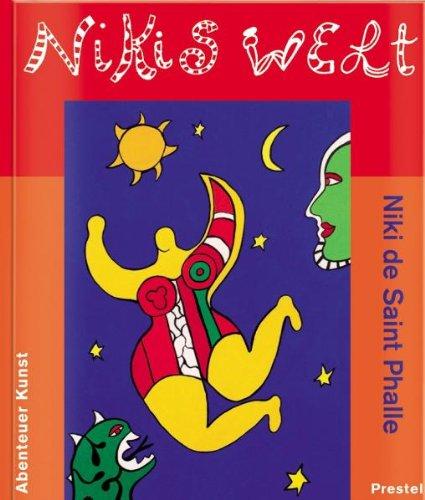 Nikis Welt: Niki de Saint Phalle (Abenteuer Kunst)