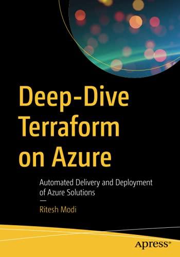 Deep-Dive Terraform on Azure: Automated Delivery and Deployment of Azure Solutions