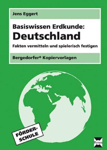 Basiswissen Erdkunde: Deutschland: Fakten vermitteln und spielerisch festigen. 5.-7. Klasse Förderschule