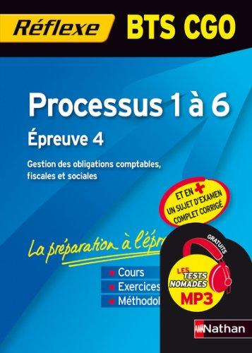 Processus 1 à 6 : BTS CGO : épreuve 4 : gestion des obligations comptables, fiscales et sociales