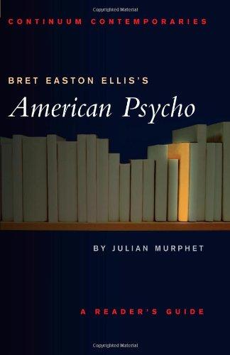 Bret Easton Ellis's American Psycho: A Reader's Guide (Continuum Contemporaries)