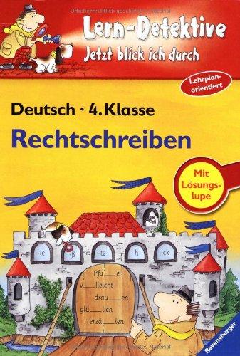 Lern-Detektive - Jetzt blick ich durch: Rechtschreiben (4. Klasse)