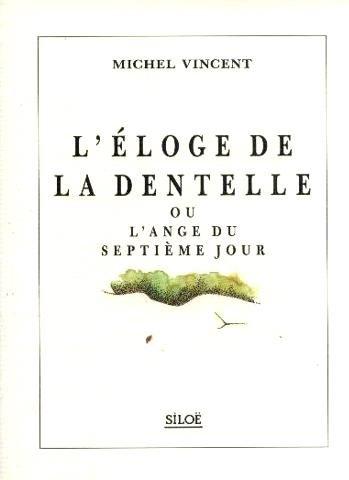 L'éloge de la dentelle ou L'ange du septième jour