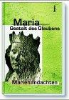 Maria, Gestalt des Glaubens. Maiandachten