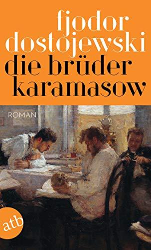 Die Brüder Karamasow: Roman in vier Teilen mit einem Epilog