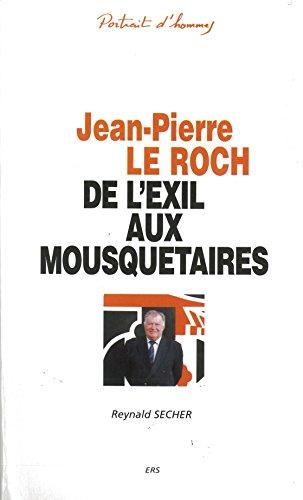 Jean-Pierre Le Roch : de l'exil aux Mousquetaires