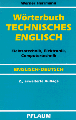 Wörterbuch Technisches Englisch. Englisch - Deutsch. Elektrotechnik, Elektronik, Computertechnik