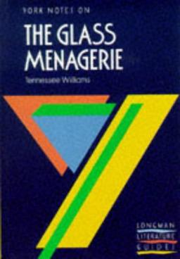 The Glass Menagerie (York Notes)