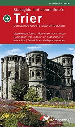 Trier - Stadsgids met kleurenfotos (Niederländische Ausgabe): Duitslands oudste Stad ontdekken!