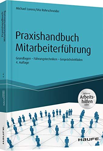 Praxishandbuch Mitarbeiterführung - inkl. Arbeitshilfen online: Grundlagen Führungstechniken Gesprächsleitfäden (Haufe Fachbuch)