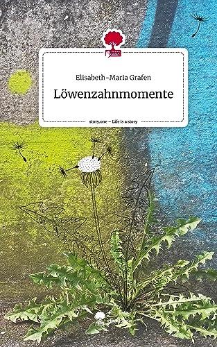 Löwenzahnmomente. Life is a Story - story.one