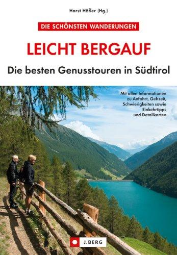 Leicht Bergauf: Die besten Genusstouren in Südtirol