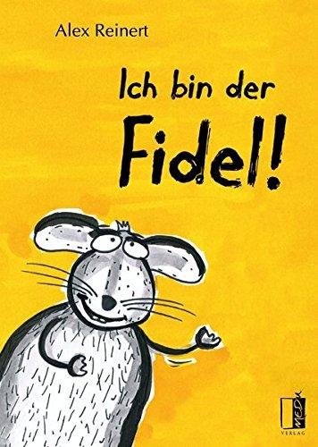 Ich bin der Fidel!