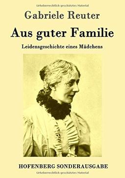 Aus guter Familie: Leidensgeschichte eines Mädchens