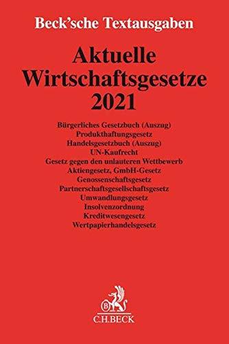 Aktuelle Wirtschaftsgesetze 2021: Rechtsstand: 15. September 2020: Rechtsstand: Oktober 2020