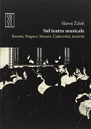 Sul teatro musicale. Busoni, Wagner, Mozart, Cajkovskij, Janacek