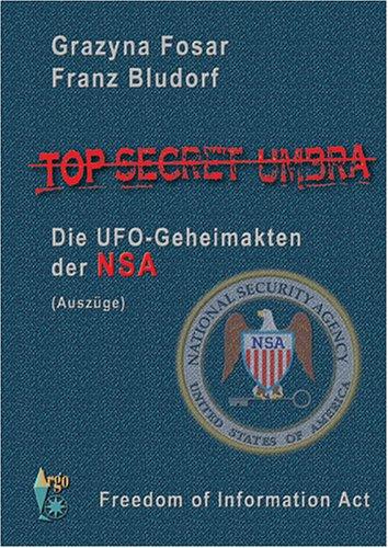 Top Secret Umbra: Die UFO-Geheimakten der NSA