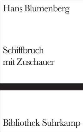 Schiffbruch mit Zuschauer: Paradigma einer Daseinsmetapher (Bibliothek Suhrkamp)