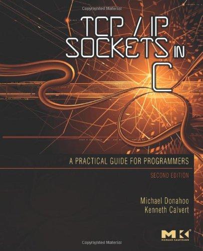 TCP/IP Sockets in C: Practical Guide for Programmers (Morgan Kaufmann Practical Guides)