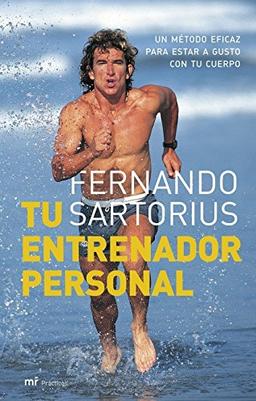 Tu entrenador personal : un método eficaz para estar a gusto con tu cuerpo (MR Prácticos, Band 1)