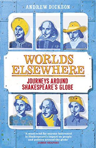 Worlds Elsewhere: Journeys Around Shakespeare’s Globe