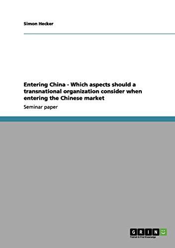 Entering China - Which aspects should a transnational organization consider when entering the Chinese market