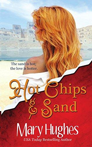 Hot Chips and Sand: A Romantic Adventure: A Billionaire Tech Romance