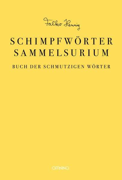 Das Schimpfwörter-Sammelsurium: Buch der schmutzigen Wörter