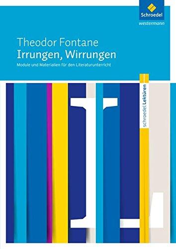 Schroedel Lektüren: Theodor Fontane: Irrungen, Wirrungen: Module und Materialien für den Literaturunterricht