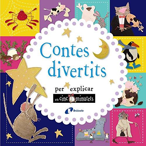 Contes divertits per explicar en cinc minutets (Catalá - A PARTIR DE 3 ANYS - CONTES - Contes curts)